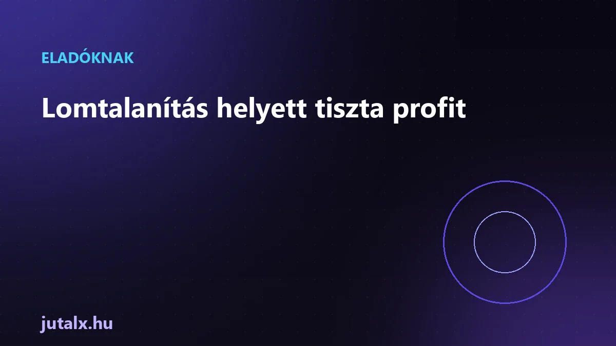 Lomtalanítás helyett tiszta profit