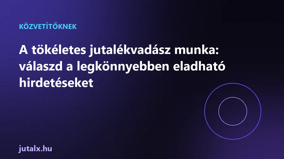 A tökéletes jutalékvadász munka: válaszd a legkönnyebben eladható hirdetéseket