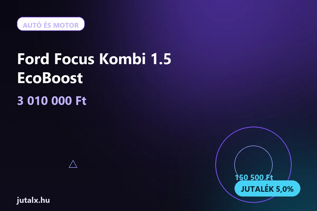 Ford Focus Kombi 1.5 EcoBoost — Autó és motor ajánlat jutalékkal