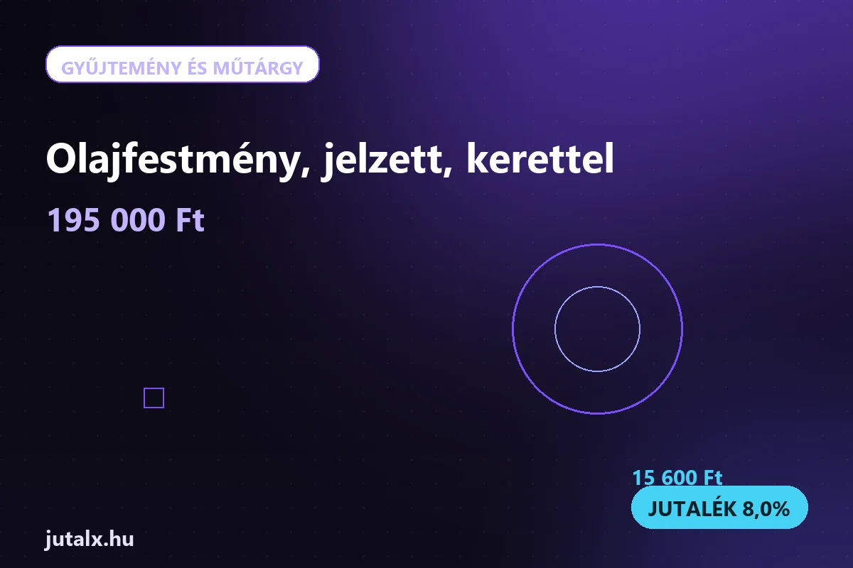 Olajfestmény, jelzett, kerettel — Gyűjtemény és műtárgy ajánlat jutalékkal